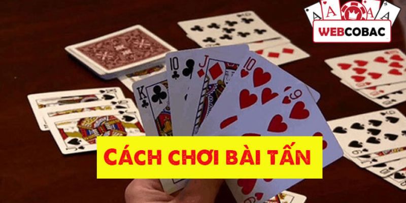 Tính điểm lá bài trong cách chơi bài Tấn